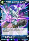 Product image for Frost, Chaotic Burst (Divine Multiverse Draft Tournament)