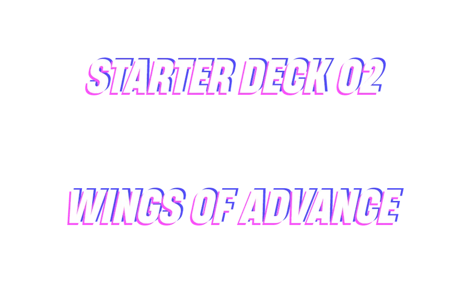 Starter Deck 02: Wings of Advance