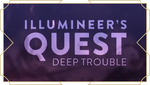 Illumineer's Quest: Deep Trouble