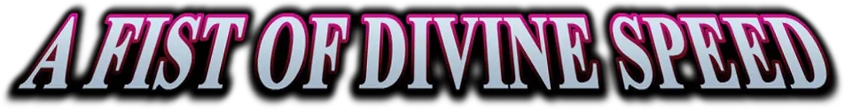 A Fist of Divine Speed