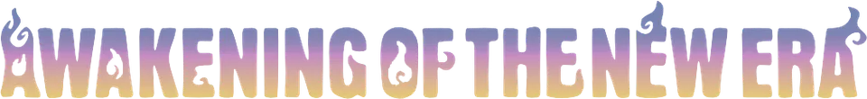 Awakening of the New Era