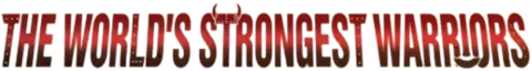 The World's Strongest Warriors