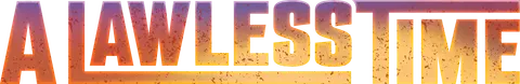 A Lawless Time