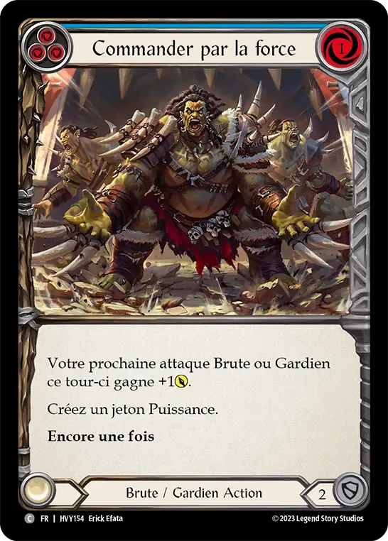 Commander par la force — Heavy Hitters — Flesh and Blood