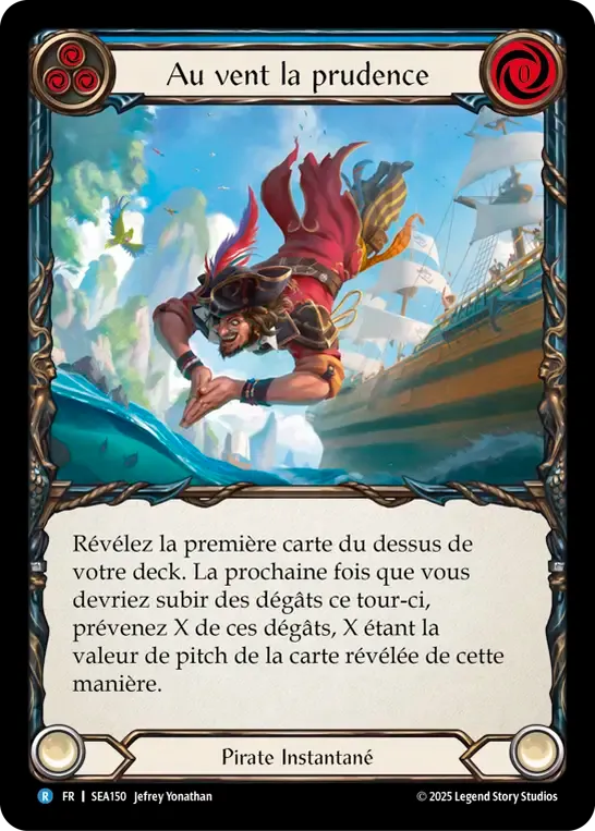 Au vent la prudence — High Seas — Flesh and Blood