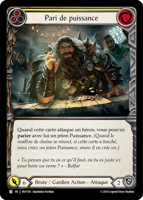 Pari de puissance — Heavy Hitters — Flesh and Blood