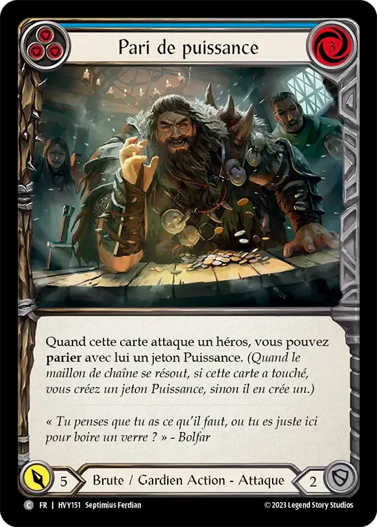 Pari de puissance — Heavy Hitters — Flesh and Blood