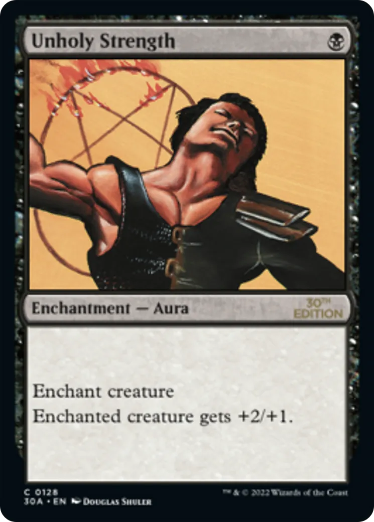 Unholy Strength — 30th Anniversary Edition — Magic: The Gathering