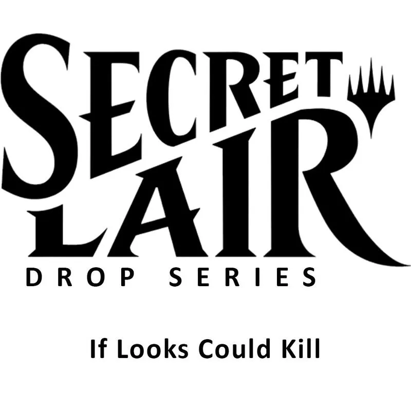 Secret Lair Drop If Looks Could Kill — Secret Lair Drop — Magic: The Gathering