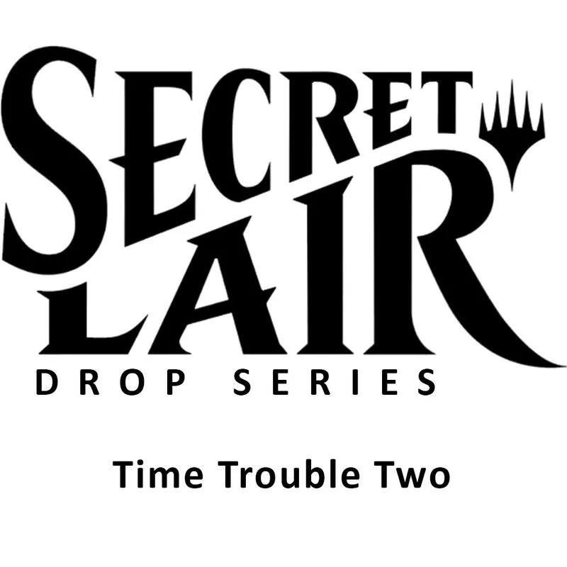 Secret Lair Drop Time Trouble Two — Secret Lair Drop — Magic: The Gathering