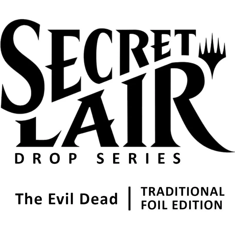 Secret Lair Drop Secret Lair x The Evil Dead Foil — Secret Lair Drop — Magic: The Gathering