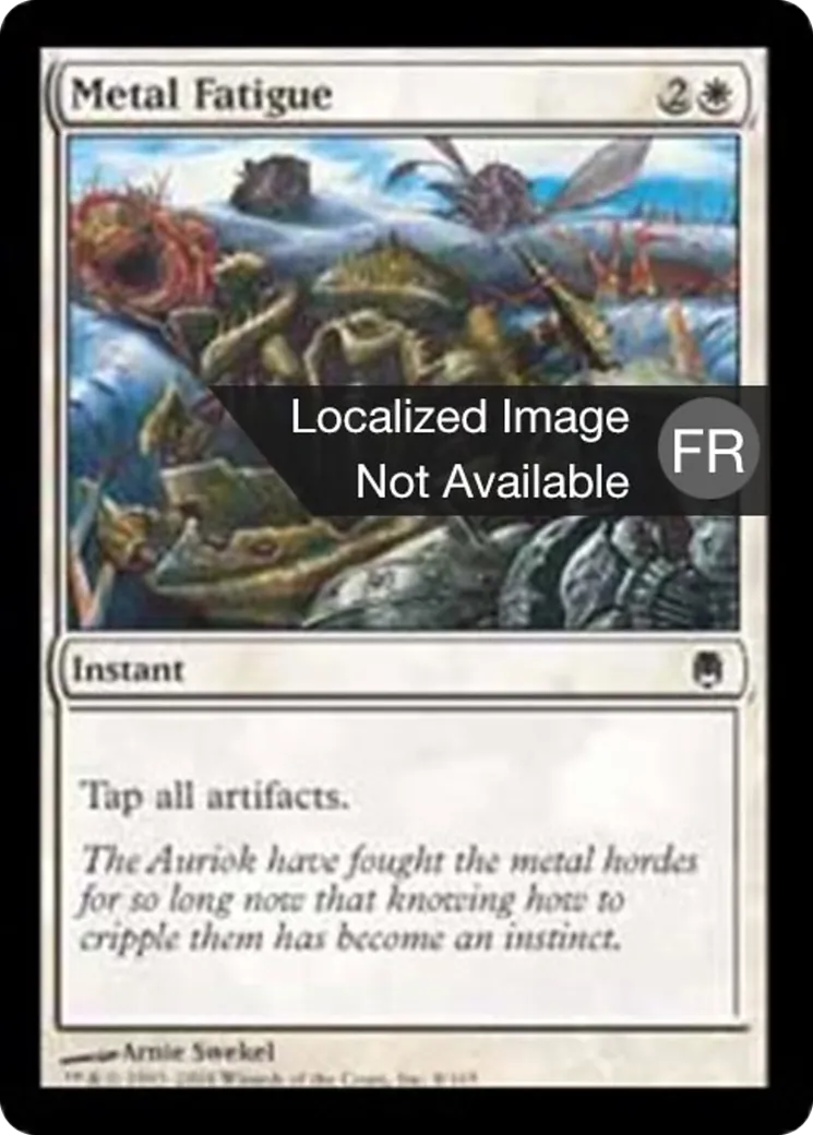 Fatigue du métal — Darksteel — Magic: The Gathering