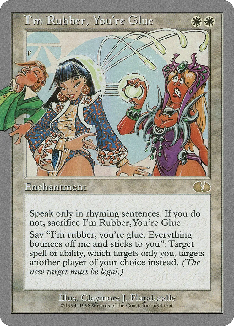 I'm Rubber, You're Glue — Unglued — Magic: The Gathering