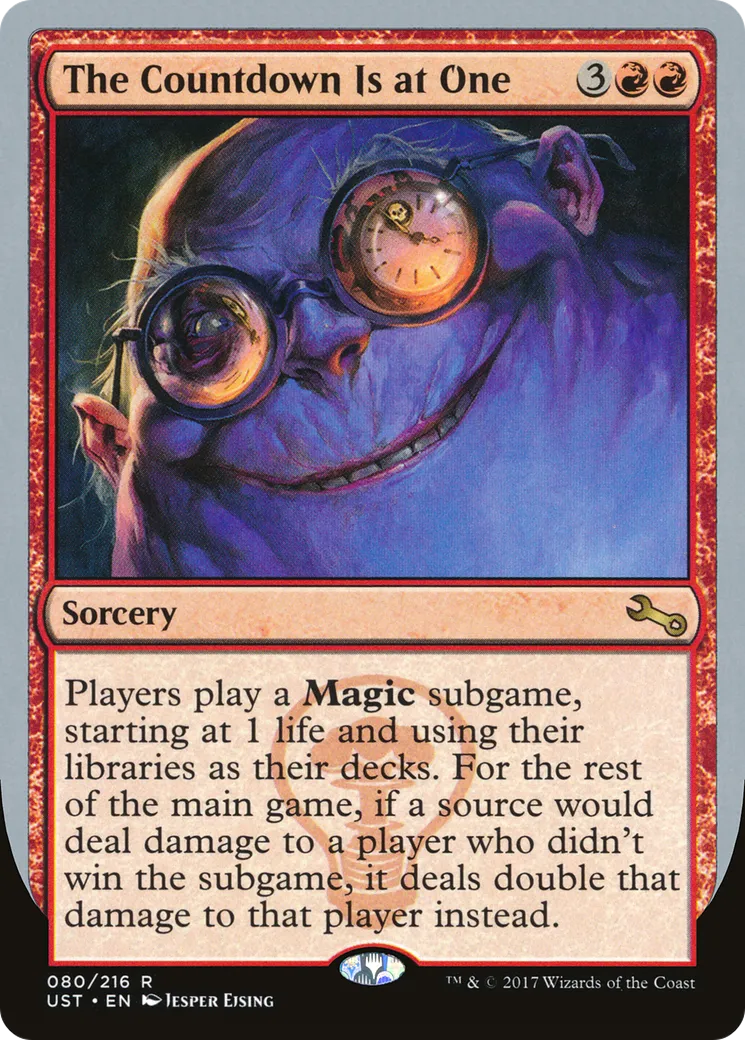 The Countdown Is at One — Unstable — Magic: The Gathering