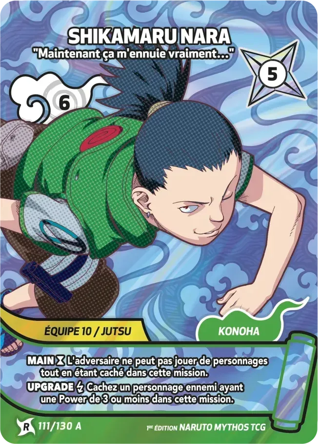 Shikamaru Nara - Maintenant ça m'ennuie vraiment… — Konoha Shidō — Naruto Mythos TCG