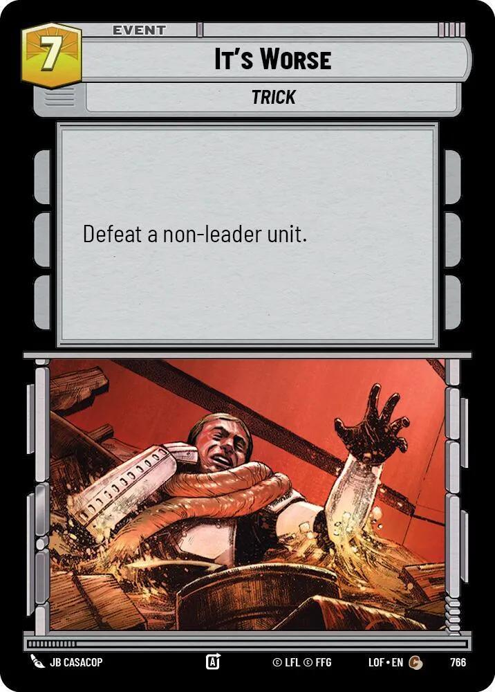 It's Worse — Legends of the Force — Star Wars: Unlimited