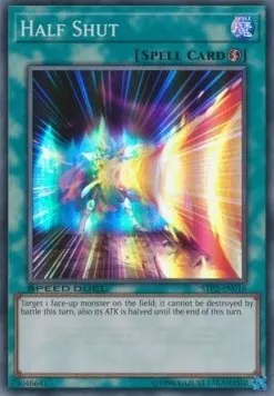 Half Shut — Speed Duel Tournament Pack 2 — Yu-Gi-Oh!